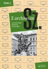 Z archiwum Sz. Tom 2. szczecińskie historie niezwykłe Opracowanie zbiorowe