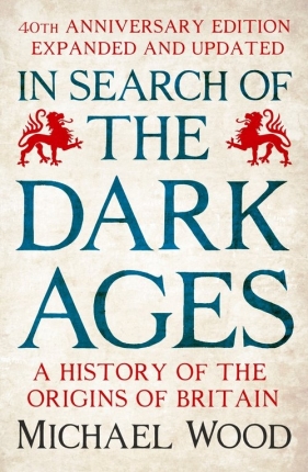 In Search of the Dark Ages - Wood Michael
