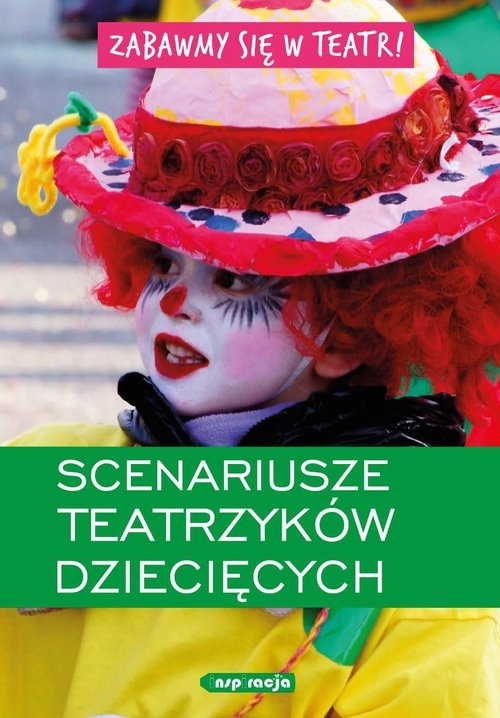 Zabawmy się w teatr Scenariusze teatrzyków dziecięcych