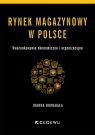 Rynek magazynowy w Polsce Uwarunkowania ekonomiczne i organizacyjne Domagała Joanna