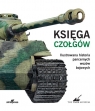 Księga czołgów Ilustrowana historia pancernych wozów bojowych David Willey