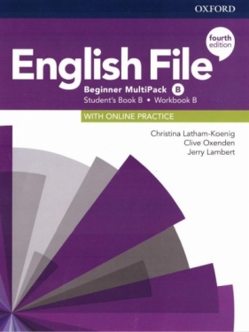 English File. Język angielski. Beginner Multipack B + online practice. Podręcznik + zeszyt ćwiczeń dla liceum i technikum. Wydanie 4 - praca zbiorowa