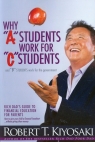 Why A students work for C students  Kiyosaki Robert T.