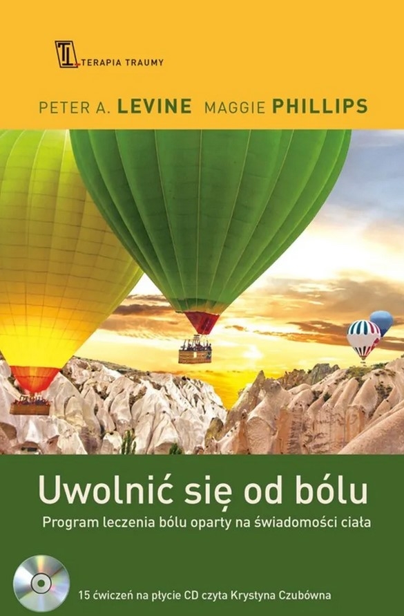 Uwolnić się od bólu. Program leczenia bólu oparty na świadomości ciała