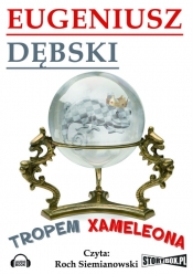 Tropem Xameleona (Audiobook) - Eugeniusz Dębski