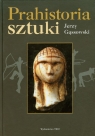 Prahistoria sztuki  Gąssowski Jerzy