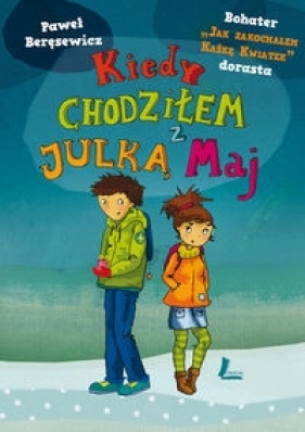 Kiedy chodziłem z Julką Maj - Beręsewicz Paweł