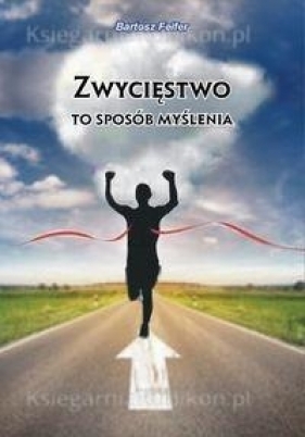 Zwycięstwo to sposób myślenia - Bartosz Feifer