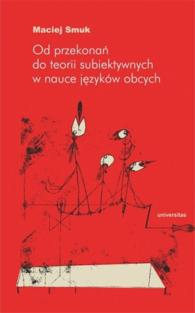 Od przekonań do teorii subiektywnych w nauce języków obcych - Maciej Smuk