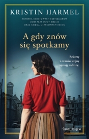 A gdy znów się spotkamy - Kristin Harmel