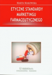 Etyczne standardy marketingu farmaceutycznego - Marta Makowska
