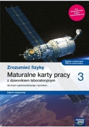 Zrozumieć fizykę 3. Maturalne karty pracy dla liceum ogólnokształcącego i technikum zakres rozszerzony - Szkoła ponadpodstawowa