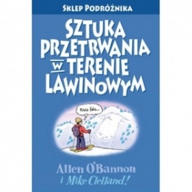 Sztuka przetrwania w terenie lawinowym - Allen O'Bannon, Mike Clelland