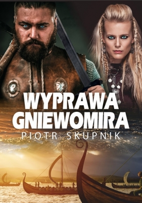 Wyprawa Gniewomira - Skupnik Piotr