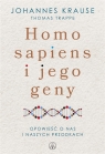 Homo Sapiens i jego geny.Opowieść o nas i naszych przodkach Krause Johannes, Trappe Thomas