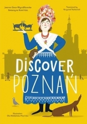 Discover Poznań - Joanna Gaca-Wyczółkowska, Katarzyna Kamińska, Ola Pumpkin