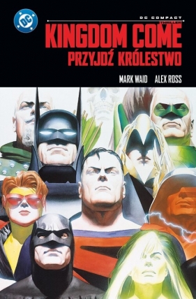 Kingdom Come. Przyjdź Królestwo (DC Compact) - null