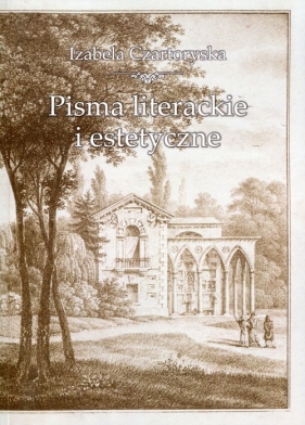 Pisma literackie i estetyczne - Czartoryska Izabela<br />
