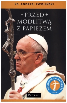Przed modlitwą z Papieżem - Zwoliński Andrzej