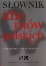 Słownik idiomów polskich PWN Lidia Drabik, Elżbieta Sobol, Anna Stankiewicz