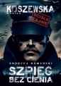 Andrzej Kowerski, szpieg bez cienia - Monika Koszewska