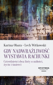 Gdy nadwrażliwość wystawia rachunki - Karina Obara, Lech Witkowski