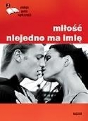 Miłość niejedno ma imię - Opracowanie zbiorowe