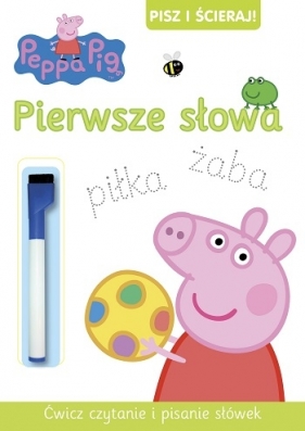 Pepa Pig. Pisz i ścieraj. Pierwsze słowa MAZAK ZMYWALNY - Opracowanie zbiorowe