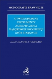 Cywilnoprawne instrumenty zabezpieczenia majątkowej egzystencji osób starszych
