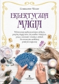 Eklektyczna magia. Wykorzystaj najskuteczniejsze zaklęcia, potężną magię świec, kryształów i Księżyca, pracę z cieniami i wiedzę o ziołach do stworzenia unikalnej praktyki magicznej - Charlotte Wilde