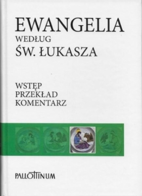 Ewangelia według św. Łukasza w.2 - Opracowanie zbiorowe