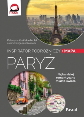 Paryż Inspirator podróżniczy - Kosińska-Poulet Katarzyna