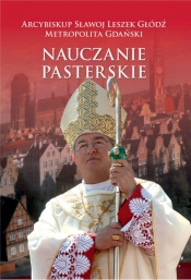 Nauczanie pasterskie. Kazania i homilie. Tom 1 (2008-2010)