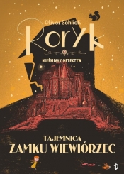Roryk. Nieśmiały detektyw. Tajemnica zamku Wiewiórzec. Tom 3 - Oliver Schlick