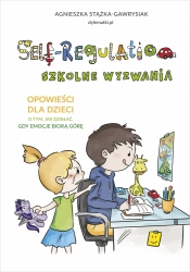 Self-Regulation. Szkolne wyzwania - Stążka-Gawrysiak Agnieszka