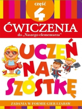 Teczka Uczeń na szóstkę. Ćwiczenia do „Naszego elementarza”. Część 4 - Anna Wiśniewska