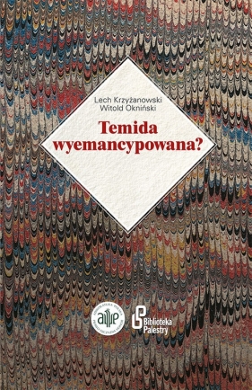 Temida wyemancypowana? - Lech Krzyżanowski, Witold Okniński