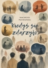Kiedyś się zdarzyło Małgorzata Przybyłowska