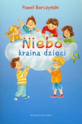 Niebo kraina dzieci - Barczyński Paweł