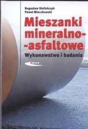 Mieszanki mineralno - asfaltowe - Stefańczyk Bogusław, Mieczkowski Paweł