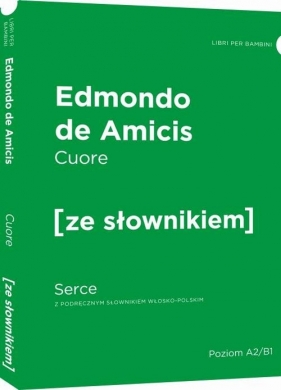 Serce wersja włoska z podręcznym słownikiem - Edmund de Amicis