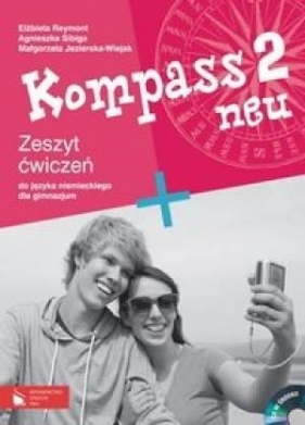 Kompass 2 neu Książka ćwiczeń do języka niemieckiego dla gimnazjum z płytą CD - Jezierska-Wiejak Małgorzata, Reymont Elżbieta, Sibiga Agnieszka
