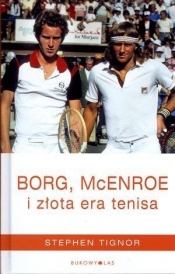 Borg, McEnroe i złota era tenisa - Tignor Stephen
