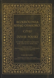 Bezkrólewia ksiąg ośmioro czyli Dzieje Polski Tom wstępny - Włodzimierz Kaczorowski