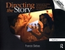 Directing the Story Professional Storytelling and Storyboarding Techniques Glebas Francis