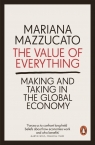 The Value of Everything Making and Taking in the Global Economy Mazzucato Mariana