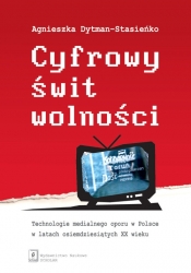 Cyfrowy świt wolności - Dytman-Stasieńko Agnieszka