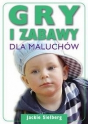 Gry i zabawy dla maluchów - Jackie Silberg