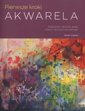 Pierwsze kroki Akwarela - Aaseng Maury