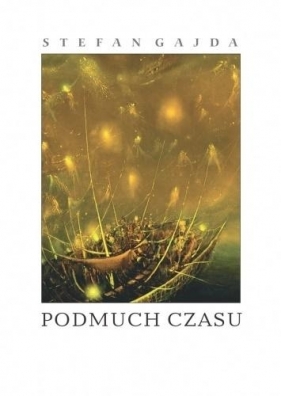 Podmuch czasu - Stefan Gajda